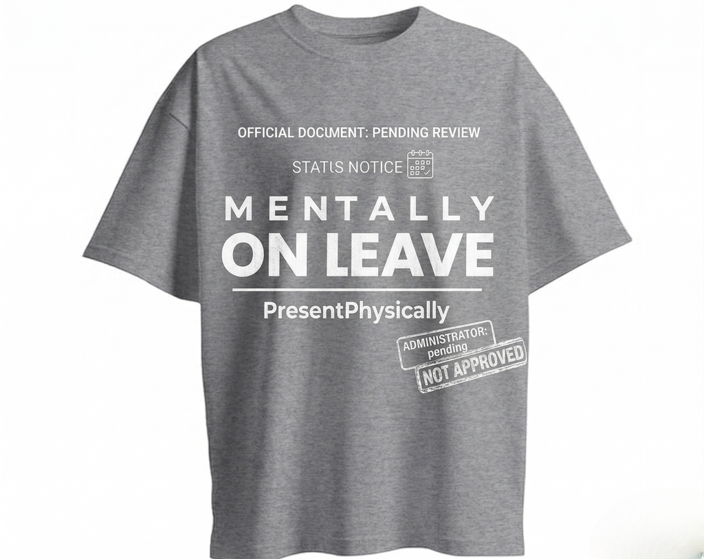 Mentally On Leave – Oversized T-shirt for Off Days 😌