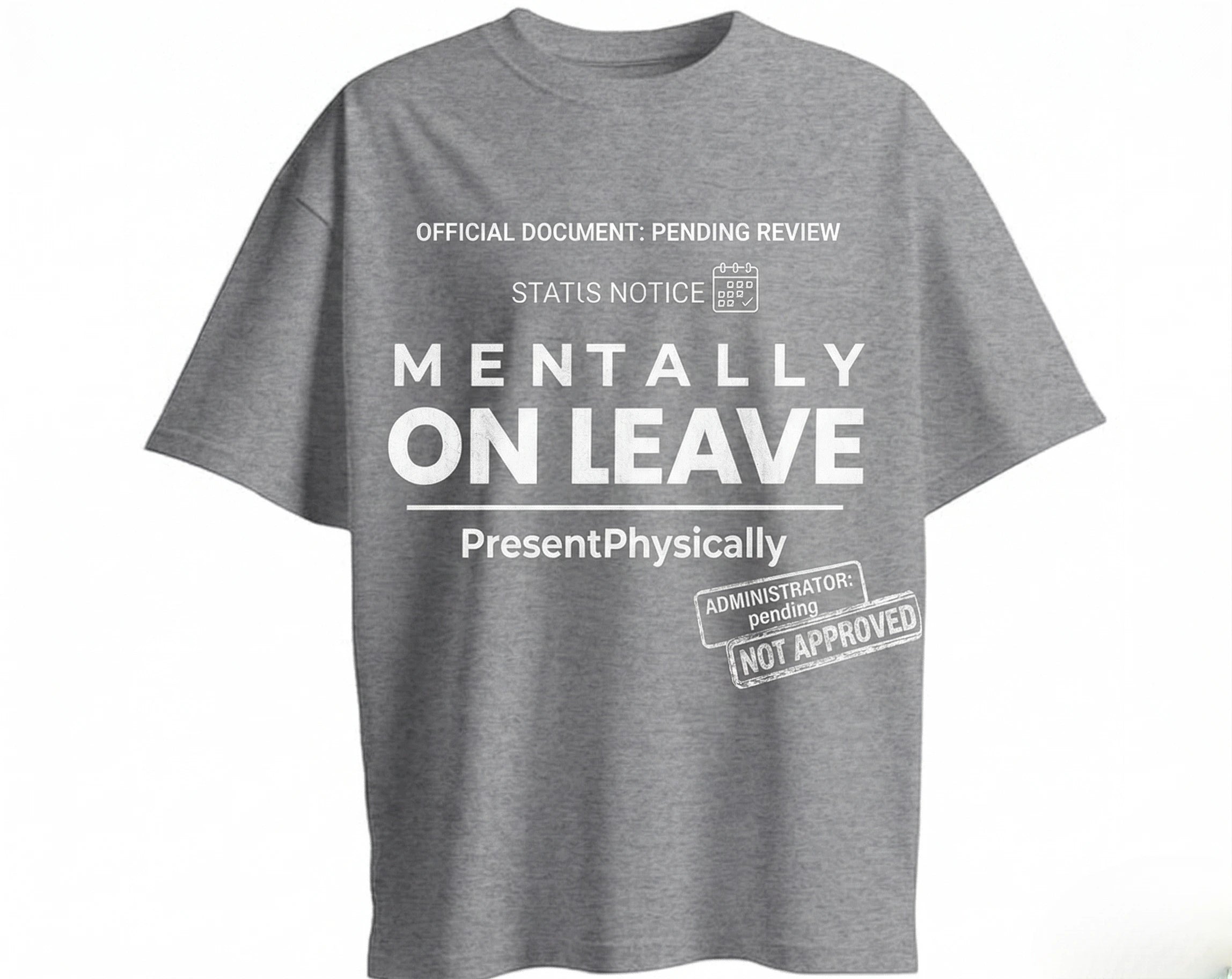 Mentally On Leave – Oversized T-shirt for Off Days