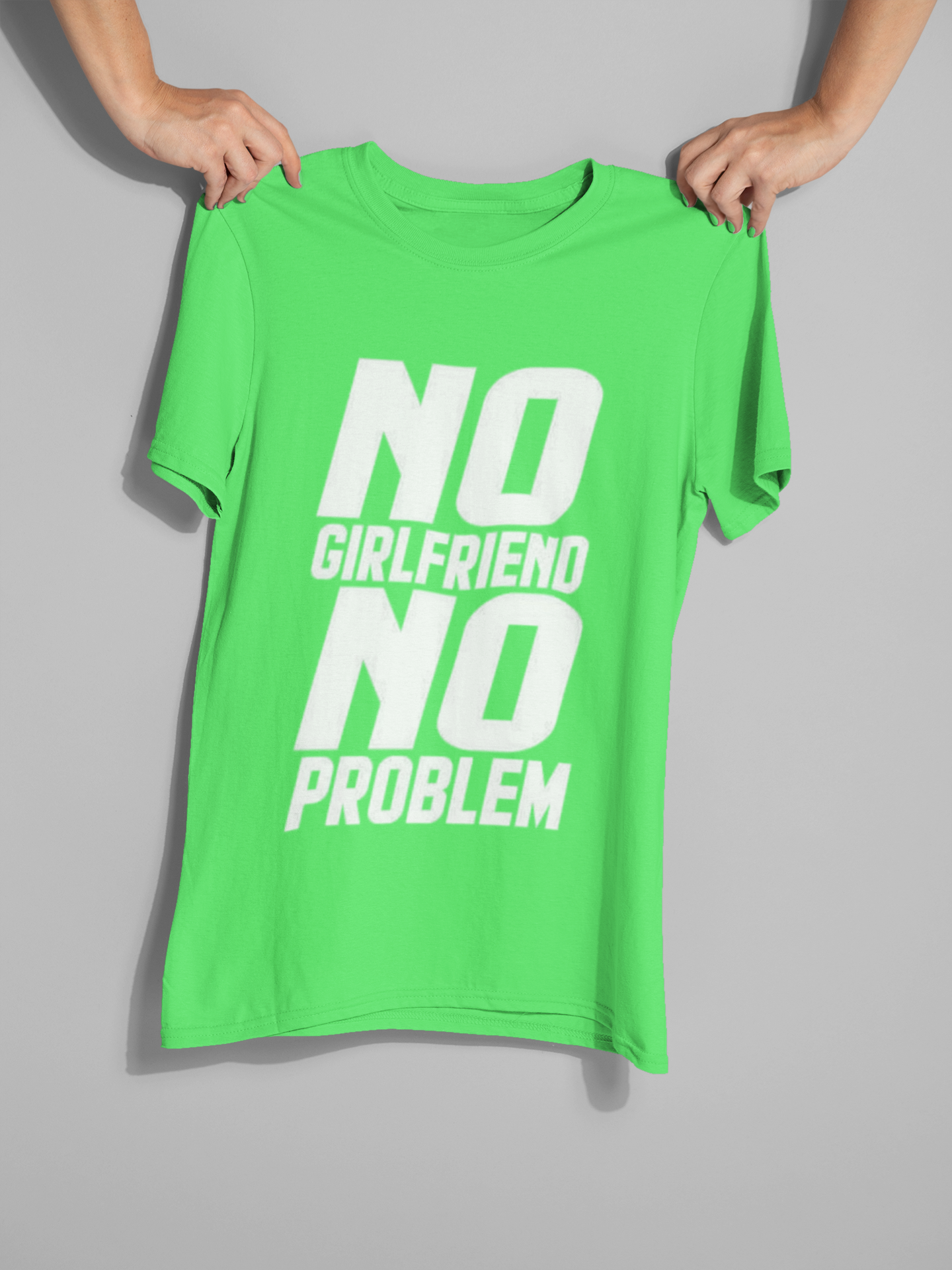 No GF No Problem – Graphic T-Shirt | Round Neck